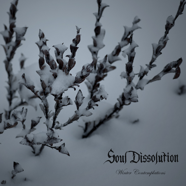 SOUL DISSOLUTION Winter Contemplations