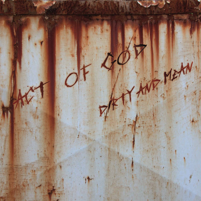 ACT OF GOD Dirty and Mean