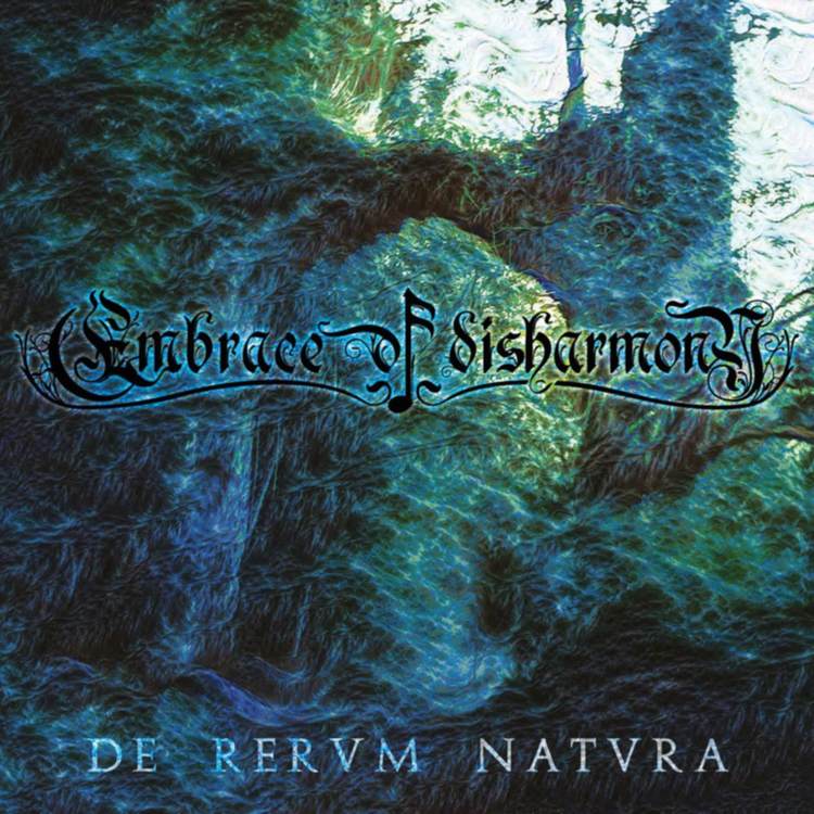 EMBRACE OF DISHARMONY De Rervm Natvra
