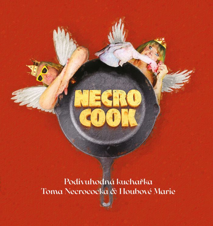 NECRO COOK Podivuhodná kuchařka Toma Necrococka a Houbové Marie