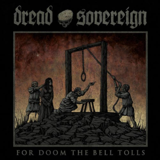 DREAD SOVEREIGN For Doom the Bell Tolls